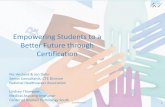 Empowering Students to a Better Future through Certification · 2018-05-22 · Confidential 2 Empowering Students to a Better Future through Certification Nic Hestand & Jen Dehn Senior