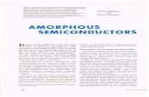 AMORPHOUS SEMICONDUCTORS · 2015-09-14 · Many semiconductors retain their semiconducting properties when prepared in noncrystalline form. Although much of the band structure of