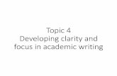 Topic 4 Developing clarity and focus in academic …qian_qi19-20...Developing clarity and focus in academic writing 的の違い ・常的な (娯楽や説得のための)writing →