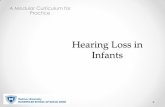 Hearing Loss in Infants - Yeshiva University Module... · • In addition to pure tone audiometry: • Tympanometry o Middle ear test • Otoacoustic Emissions o Test of sensory cells