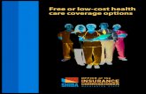 Free or low-cost health care coverage options · addition, health insurers cannot limit or deny you coverage if you have a pre-existing condition. Free or low-cost health care coverage