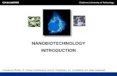 NANOBIOTECHNOLOGY INTRODUCTION - Chalmers · Nanobiotechnology . Example: Biophotonics: – science of generating and harnessing light (photons) to image, detect and manipulate biological