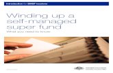 Winding up a self‑managed super fund · Winding up A self‑mAnAged super fund – WhAT yOu need TO knOW 1 Commissioner’s foreword Winding up your self‑managed super fund (smsf)