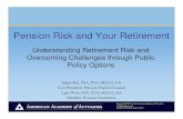 Pension Risk and Your Retirement ... Types of Retirement Plans Defined Benefit (DB) Plans Traditional annuity-based formulas Account-based formulas (like DC plans) Other hybrids (retirement
