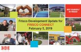 Frisco Development Update for FRISCO CONNECT · Collin County Campus –begin construction 2022 100 acres at Preston/Panther Creek Only 4-year, Tier 1 Research university in Collin