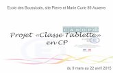 Projet «Classe Tablette» en CP - Académie de Dijondsden89.ac-dijon.fr/tice/IMG/pdf/classe_tablette...Projet «Classe Tablette» en CP du 9 mars au 22 avril 2015 Rendre les élèves