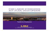 Fair labor standards act (FLSA) 2019 updateIMPORTANT CHANGES IN OVERTIME REGULATIONS As a result of the 2019changes to FLSA or Fair Labor Standards Act, on January 1, 2020a new overtime