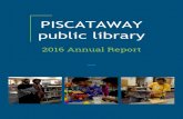 2016 Annual Report PISCATAWAY ... Executive Summary In 2016, the Piscataway Public Library increased