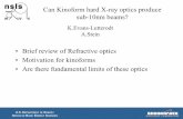 Brief review of Refractive optics • Motivation for kinoforms • Are … · 2007-08-13 · • Assymetric computer generated profile • Efficiency and resolution are metrics to