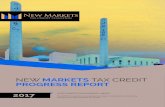 NEW MARKETS TAX CREDIT PROGRESS REPORT 2017 · 4 2017 NMTC Progress Report Progress Report 5 THE 2017 PROGRESS REPORT BY THE NUMBERS In a year when hospitals are closing and healthcare