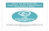 How To Drastically Improve Your Depression …...in multiple ways as well – for example, by taking actions to change your circumstances, challenge negative thoughts, ward off painful