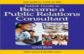 FabJob Guide to Become a Public Relations Consultant Relations_Sample_Guide.pdf · 2020-05-28 · 8.1.4 IAPO International Association of ... Professional Public Relations Consultants