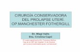 CIRURGÍA CONSERVADORA DEL PROLAPSE UTERÍ. …...cervical dilatation; and a mean of 3.6 years followingthe operation, 8 patients (3.9%) had undergone the tension-free vaginal tape