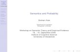 Semantics and Probability - uni-osnabrueck.deempiricalEvidence/slides/katz... · (6) Slight possibility: p is a slight possibility with respect to a modal base mb and an ordering