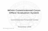 NOAA Commissioned Corps Officer Evaluation System...• NOAA Form 56-6C – The worksheet used to describe duties, establish goals, document accomplishments, and facilitate performance