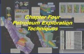 Chapter Four Petroleum Exploration Techniques · Chapter Four: Petroleum Exploration Techniques Exploration Techniques Subsurface Exploration Methods Core Samples When a formation