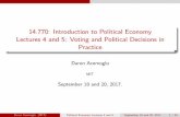 14.770 F17 Acemoglu Lectures 4 and 5: Voting and Political … · 14.770: Introduction to Political Economy Lectures 4 and 5: Voting and Political Decisions in Practice Daron Acemoglu