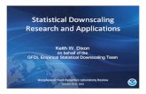 Statistical Downscaling Research and Applications€¦ · 5/12/2019  · Statistical Downscaling Research and Applications Keith W. Dixon on behalf of the GFDL Empirical Statistical