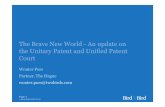The Brave New World - An update on the Unitary Patent and ... · The unitary patent system Effect of the European patent with unitary effect: • "The European patent with unitary