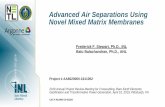 Advanced Air Separations Using Novel Mixed Matrix Membranes · Advanced Air Separations Using Novel Mixed Matrix Membranes Frederick F. Stewart, Ph.D., INL Balu Balachandran, Ph.D.,