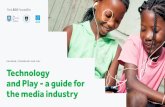 CHILDREN, TECHNOLOGY AND PLAY Technology …...The LEGO Foundation Tecnhology and Play - a guide for the media industry 5 What is the relationship between children’s use of technology