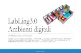 LabLing3.0 Ambienti digitali - epnrieti.edu.it · Gli ambienti di apprendimento virtuali per motivare i ragazzi, per comunicare con il loro linguaggio e con quegli stessi strumenti