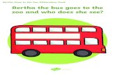 Bertha the bus goes to the zoo and who does she see? · PDF file Cut the images out and create alliteration of what Bertha sees.w twinkl.com twinkl.com twinkl.com twinkl.com twinkl.com