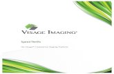 Visage Imaging Speed Thrills 2013 · Visage Imaging Visage 7 Enterprise Imaging Platform Visage 7 is built on groundbreaking, exciting technology: amazingly fast, server-side rendered