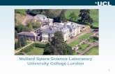 Mullard Space Science Laboratory University College London · • UCL ranked joint 5th in 2014 in the world’s top universities (QS World University Rankings) • 18th best in the