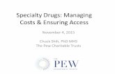 Specialty Drugs: Managing Costs & Ensuring Access€¦ · Only 1/5 of increase related to clinical benefits/costs. In 1995 patients and their insurers paid $54,100 for a year of life.