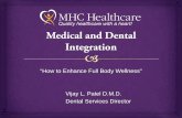 “How to Enhance Full Body Wellness” Vijay L. Patel D.M.D ... · 06/06/2016  · Front Office Prints Out Huddle Adds Patients to Dental Schedule ... Dental Manager. Eddy A Rogers,