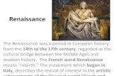 Renaissance - Mr. Nash's history site€¦ · Renaissance The Renaissance was a period in European history, from the 14th to the 17th century, regarded as the cultural bridge between