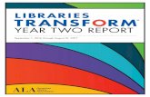 Libraries Transform Year Two Report · Transform campaign. Library Director Honore Bray said the Libraries Transform campaign is a perfect fit for her library. The Libraries Transform
