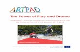 The Power of Play and Drama - artpadproject.eu · The Power of Play and Drama Evaluation, findings and recommendations from the EU Erasmus Plus ARTPAD project 2015-2018 ARTPAD Project