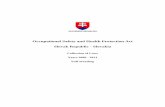 Occupational Safety and Health Protection Act Slovak ... · Occupational Safety and Health Protection Act Slovak Republic - Slovakia Collection of Laws Years 2006 - 2011 Full Wording