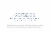 Análisis de Mortalidad. Bucaramanga, 2013 a 2016observatorio.bucaramanga.gov.co/wp-content/uploads... · Msc Epidemiología UIS ... año 2016 las enfermedades no transmisibles disminuyeron