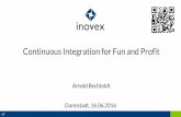 Systems Engineer / Consultant @ inovex DevOps...Continuous Integration for Fun and Profit Arnold Bechtoldt Darmstadt, 16.06.2016 v2. ... Travis CI Pipeline. 27 Travis CI Pipeline (2)
