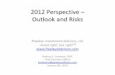 2012 Perspective Outlook and - WordPress.com · 2012 Perspective – Outlook and Risks Pawleys Investment Advisors, LLC invest right, live right. TM. . Kathryn E. Schwartz, CRPC