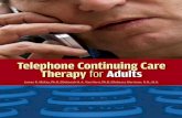 Telephone Continuing Care Therapy for Adults2 Telephone Continuing Care Therapy for Adults more common term is now continuing care, which better conveys the idea that active treatment