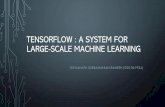 TensorFlow : a system for large-scale machine learning yuecheng/teaching/cs795_fall18/_static/talks/ INTRODUCTION •TensorFlow is a machine learning system that operates at large