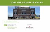 JOE FRAZIER’S GYM · and memorialize Joe Frazier can and should readily be part of any plan. Much of Joe Frazier’s memorabilia has been sold over the years, but Temple professor