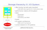 Storage Hierarchy III: I/O System - Duke Computer Science · • I/O buses: compatibility (usually industry standard) + cost bits MHz peak MB/s special features memory buses Summit