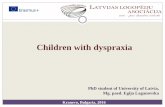 Children with dyspraxia - LLA - Jaunumilogopedi.lv/faili/faili/2016/we_can_too/Presentation_on...children with dyspraxia at home, in the classroom, on the playground, and in leisure