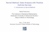 Kernel Method: Data Analysis with Positive Deﬁnite Kernelsstat.sys.i.kyoto-u.ac.jp/titech/class/fukumizu/Kernel... · 2017-07-01 · Many linear methods use only the inner product