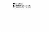 Radio Frequency Transistors · 2019-07-25 · Circuit Realization 243 CHAPTER 14 LDMOS RF Power Transistors and Their Applications 259 by Prasanth Perugupalli, Larry Leighton, Jan
