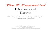 Universal Laws - WordPress.comapply those laws, we will experience more freedom, joy, abundance, success, and prosperity than we could ever imagine! I have seen this happen in my own