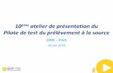 10ème atelier de présentation du - DSN-infodsn-info.fr/documentation/support-atelier-pilote-dsn-pas...2018/06/26  · 8 Atelier éditeurs du 26/06/2018 2. Avancement du pilote DSN-PAS