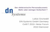 Lukas Grunwald DN-Systems GmbH Germany CeBIT 2010- Heise ...€¦ · Passive Authentication (PA) In 2006 DN-Systems demonstrated that it is trivial to copy passport data from a passport