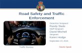Road Safety and Traffic Enforcement...Road Safety and Traffic Enforcement Detective Sergeant Randy Slade Staff Sergeant David Mitchell Sergeant Karen Hodge September 23, 2015 Traffic