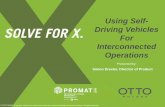 Using Self- Driving Vehicles For Interconnected Operationscdn.promatshow.com/seminars/assets-2017/1137.pdf · INSTANTLY . INCREASE EFFICIENCY REDUCE COSTS ADAPT . CENTRALIZED OPERATIONAL